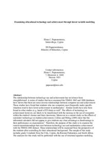 Examining educational technology and achievement through latent variable modeling  Elena C. Papanastasiou, Intercollege, Cyprus Efi Paparistodemou Ministry of Education, Cyprus