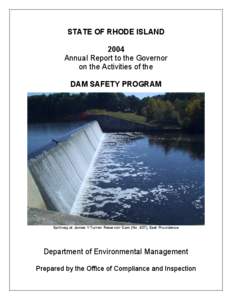 STATE OF RHODE ISLAND 2004 Annual Report to the Governor on the Activities of the DAM SAFETY PROGRAM