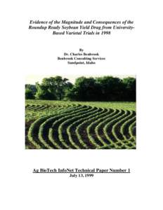 Evidence of the Magnitude and Consequences of the Roundup Ready Soybean Yield Drag from UniversityBased Varietal Trials in 1998 By Dr. Charles Benbrook Benbrook Consulting Services