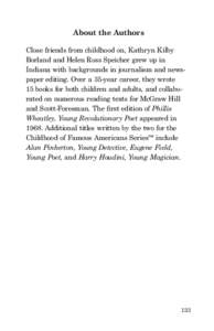 About the Authors Close friends from childhood on, Kathryn Kilby Borland and Helen Ross Speicher grew up in Indiana with backgrounds in journalism and newspaper editing. Over a 35-year career, they wrote 15 books for bot