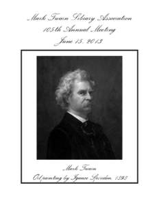 Mark Twain Library Association 105th Annual Meeting June 15, 2013 Mark Twain Oil painting by Igance Spiridon, 1898