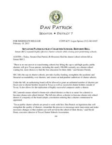 DAN PATRICK SENATOR  DISTRICT 7 FOR IMMEDIATE RELEASE February 18, 2013  CONTACT: Logan Spence[removed]