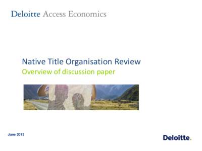 Native Title Organisation Review Overview of discussion paper June 2013  Context of the review