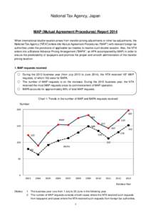 National Tax Agency, Japan  MAP (Mutual Agreement Procedures) Report 2014 When international double taxation arises from transfer pricing adjustments or other tax adjustments, the National Tax Agency (“NTA”) enters i