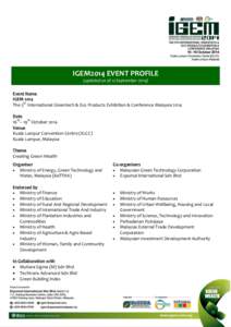 IGEM2014 EVENT PROFILE (updated as of 12 September[removed]Event Name IGEM 2014 The 5th International Greentech & Eco Products Exhibition & Conference Malaysia 2014 Date