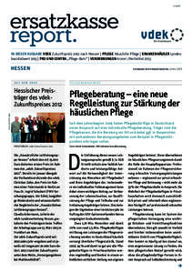 CF  IN DIESER AUSGABE VDEK Zukunftspreis 2012 nach Hessen | PFLEGE Häusliche Pflege | KRANKENHÄUSER Landesbasisfallwert 2013 | PRO UND CONTRA „Pflege-Bahr“ | VERORDNUNGEN Arznei-/Heilmittel 2013 hessen AUS D