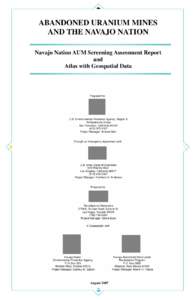 ABANDONED URANIUM MINES AND THE NAVAJO NATION  ABANDONED URANIUM MINES AND THE NAVAJO NATION Navajo Nation AUM Screening Assessment Report and