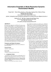 Informative Ensemble of Multi-Resolution Dynamic Factorization Models ∗ Tianqi Chen , Zhao Zheng, Qiuxia Lu, Xiao Jiang, Yuqiang Chen, Weinan Zhang Kailong Chen and Yong Yu