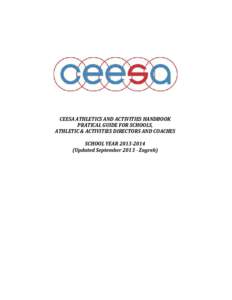 CEESA ATHLETICS AND ACTIVITIES HANDBOOK PRATICAL GUIDE FOR SCHOOLS, ATHLETIC & ACTIVITIES DIRECTORS AND COACHES SCHOOL YEAR[removed]Updated September[removed]Zagreb)