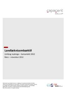 Landlæknisembættið Umfang reykinga – Samantekt 2012 Mars – nóvember 2012 Skýrsla þessi og innihald hennar er eingöngu til innanhússnota hjá því fyrirtæki, stofnun eða einstaklingi sem hana keypti. Öll o