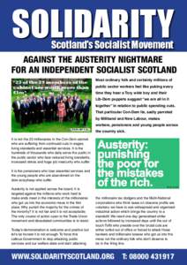 SOLIDARITY Scotland’s Socialist Movement AGAINST THE AUSTERITY NIGHTMARE FOR AN INDEPENDENT SOCIALIST SCOTLAND Most ordinary folk and certainly millions of