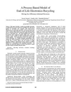 A Process-Based Model of End-of-Life Electronics Recycling Driving Eco-Efficiency-Informed Decisions Jeremy Gregory1, Jennifer Atlee1, Randolph Kirchain2,3 Laboratory for Energy and the Environment1, Department of Materi