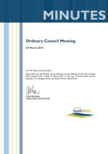 Ordinary Council Meeting 24 March 2015 To: The Mayor and Councillors Here within are the Minutes of the Ordinary Council Meeting of the City of South Perth Council held Tuesday 24 March 2015 in the City of South Perth Co