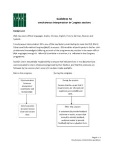 Guidelines for simultaneous interpretation in Congress sessions Background: IFLA has seven official languages: Arabic, Chinese, English, French, German, Russian and Spanish. Simultaneous interpretation (SI) is one of the