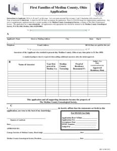 First Families of Medina County, Ohio Application Instructions to Applicant: Fill in A, B, and C on this page. List your main ancestral line on pages 2 and 3, beginning with yourself as #1. Type or hand print in black in