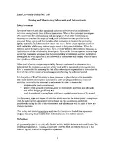 Rice University Policy No. 307 Issuing and Monitoring Subawards and Subcontracts Policy Statement Sponsored research and other sponsored endeavors often depend on collaborative activities among faculty from different ins