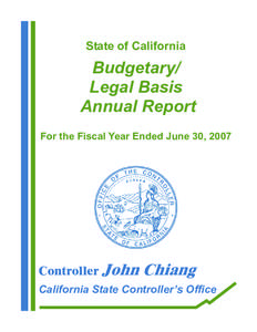 State of California  Budgetary/ Legal Basis Annual Report For the Fiscal Year Ended June 30, 2007