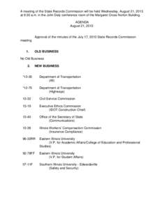 A meeting of the State Records Commission will be held Wednesday, August 21, 2013 at 9:30 a.m. in the John Daly conference room of the Margaret Cross Norton Building. AGENDA August 21, 2013  Approval of the minutes of th