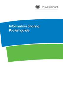 Information Sharing: Pocket guide This pocket guide • This pocket guide is part of the HM Government information sharing guidance package (2008),
