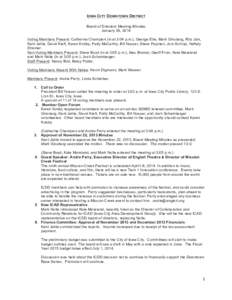 IOWA CITY DOWNTOWN DISTRICT Board of Directors Meeting Minutes January 29, 2014 Voting Members Present: Catherine Champion (in at 3:04 p.m.), George Etre, Mark Ginsberg, Ritu Jain, Kent Jehle, David Kieft, Karen Kubby, P