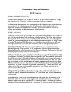 Committee on Energy and Commerce 113th Congress RULE 1. GENERAL PROVISIONS (a) Rules of the Committee. The Rules of the House are the rules of the Committee on Energy and Commerce (the “Committee”) and its subcommitt