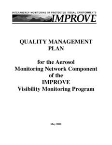 QUALITY MANAGEMENT PLAN for the Aerosol Monitoring Network Component of the IMPROVE