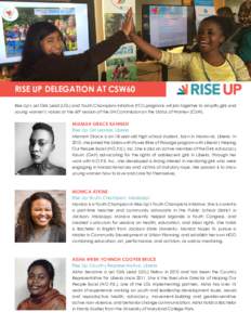 RISE UP DELEGATION AT CSW60 Rise Up’s Let Girls Lead (LGL) and Youth Champions Initiative (YCI) programs will join together to amplify girls and young women’s voices at the 60th session of the UN Commission on the St