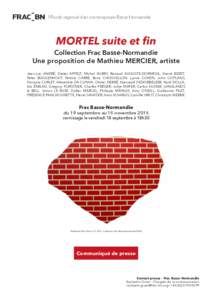 I Fonds régional d’art contemporain Basse-Normandie  MORTEL suite et fin Collection Frac Basse-Normandie Une proposition de Mathieu MERCIER, artiste