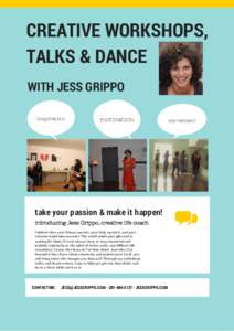 CREATIVE WORKSHOPS, TALKS & DANCE WITH JESS GRIPPO inspiration  motivation