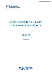 ROAD TRANSPORT REGULATING AND ENFORCEMENT BODIES TURKEY September 2011