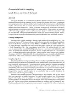 Commercial catch sampling Lara M. Erikson and Kirsten A. MacTavish Abstract This paper describes the 2012 International Pacific Halibut Commission commercial catch sampling program for halibut in Alaska, British Columbia