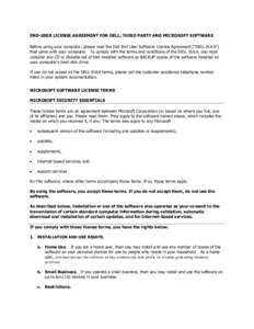 END-USER LICENSE AGREEMENT FOR DELL, THIRD PARTY AND MICROSOFT SOFTWARE Before using your computer, please read the Dell End User Software License Agreement (“DELL EULA”) that came with your computer. To comply with 