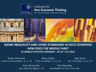 RISING&INEQUALITY&AND&LIVING&STANDARDS&IN&OECD&COUNTRIES& HOW&DOES&THE&MIDDLE&FARE?& ISI&WORLD&STATISTICS&CONGRESS&–&26:31ST&JULY&2015&& Stefan Thewissen! Brian Nolan!