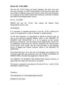 Decree No[removed]The Law No. 25,917 Rules are hereby adopted, that shall come into force as of January 1st, 2005. Determination of the functions which they are entitled to different areas of the Ministry of Economy a