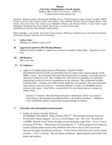 Minutes University Administrative Council Agenda Tuesday, May 8, 2012 @ 8:30 a.m. – 10:00 a.m. Corbett Center, Colfax Room 210 Attending - Barbara Couture, Judy Bosland, McKinley Boston, Tammie Aragon Campos, Garrey Ca