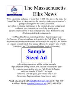 The Massachusetts Elks News With a potential audience of more than 41,000 Elks across the state, the Mass Elks News is a key resource for members to keep up with what’s going on throughout the State Association as well