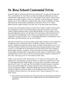 St. Rose School Centennial Trivia Browse through our interesting and informative Centennial Trivia Quiz and see how many facts you know about St. Rose School. As many of you know, we celebrated our school centennial with