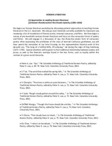 KOREAN LITERATURE (1) Approaches to reading Korean literature; (2) Korean literature from the Chosŏn dynasty (1392–1910) We begin our Korean literature workshop by discussing general approaches to teaching Korean lite