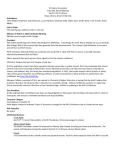 RI Library Association Executive Board Meeting April 9, 2013 2:00 pm Krupp Library, Bryant University Attendance Chris Wallace-Goldstein, Julie DeCesare, Laura Marlane, Adrienne Gallo, Eileen Dyer, Jenifer Bond, Trish Sc