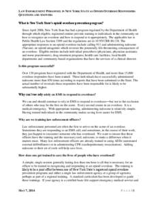 LAW ENFORCEMENT PERSONNEL IN NEW YORK STATE AS OPIOID OVERDOSE RESPONDERS QUESTIONS AND ANSWERS What is New York State’s opioid overdose prevention program? Since April 2006, New York State has had a program regulated 