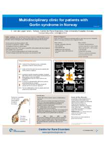 Multidisciplinary clinic for patients with Gorlin syndrome in Norway Poster # 37  C. von der Lippe1 and L. Schulz, Centre for Rare Disorders, Oslo University Hospital, Norway