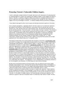 Protecting Victoria’s Vulnerable Children Inquiry. I wish to advocate a simple method of thought restructure with relevance to the development of recommendations to reduce the incidence and negative impact of child neglect and abuse in