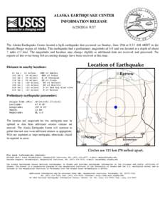 ALASKA EARTHQUAKE CENTER INFORMATION RELEASE[removed]:57 The Alaska Earthquake Center located a light earthquake that occurred on Sunday, June 29th at 9:33 AM AKDT in the Brooks Range region of Alaska. This earthquake