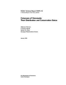 NOAA Technical Report NMFS 151 A Technical Report of the Fishery Bulletin Cetaceans of Venezuela:  Their Distribution and Conservation Status