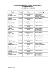   LITCHFIELD ELEMENTARY SCHOOL DISTRICT NO. 79 GOVERNING BOARD 2015 MEETING SCHEDULE Date	
   Tuesday-	
  