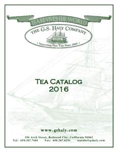 Tea Catalog 2016 www.gshaly.com 156 Arch Street, Redwood City, CaliforniaTel: 