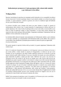 Indicazioni per promuovere l’auto-guarigione delle colonie dalle malattie e per rinforzare le loro difese Wolfgang Ritter Qualsiasi metodologia di apicoltura ma soprattutto quelle biologiche ed eco-compatibili dovrebbe