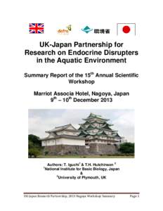 UK-Japan Partnership for Research on Endocrine Disrupters in the Aquatic Environment Summary Report of the 15th Annual Scientific Workshop Marriot Associa Hotel, Nagoya, Japan