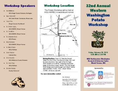 Workshop Speakers Don McMoran WSU Skagit County Extension, Burlington Workshop Location The Potato Workshop will be held at