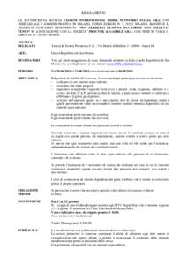 REGOLAMENTO LA SOTTOSCRITTA SOCIETÀ VIACOM INTERNATIONAL MEDIA NETWORKS ITALIA S.R.L. CON SEDE LEGALE E AMMINISTRATIVA IN MILANO, CORSO EUROPA N. 5, 20122 MILANO, BANDISCE IL SEGUENTE CONCORSO DENOMINATO “NON PERDERTI